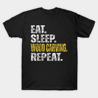 Eat Sleep Wood Carving Repeat T-Shirt